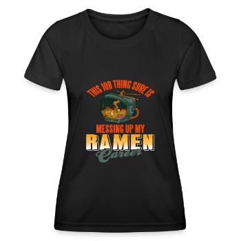 This Job Thing Is Messing Up My Ramen Career - Women's Functional T-Shirt - black - Front - AI Model Female 172 light (172cm)