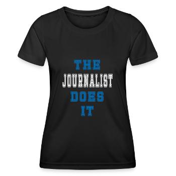 The Journalist does it Journalist Gift - Women's Functional T-Shirt - black - Front - AI Model Female 172 light (172cm)