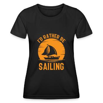 I'd Rather Be Sailing - Boat Ship Captain Sailors - Women's Functional T-Shirt - black - Front - AI Model Female 172 light (172cm)