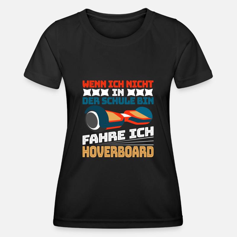 Hoverboard Hoverboarding Ich bin Hoverboard fahren - Frauen Funktions-T-Shirt - Schwarz