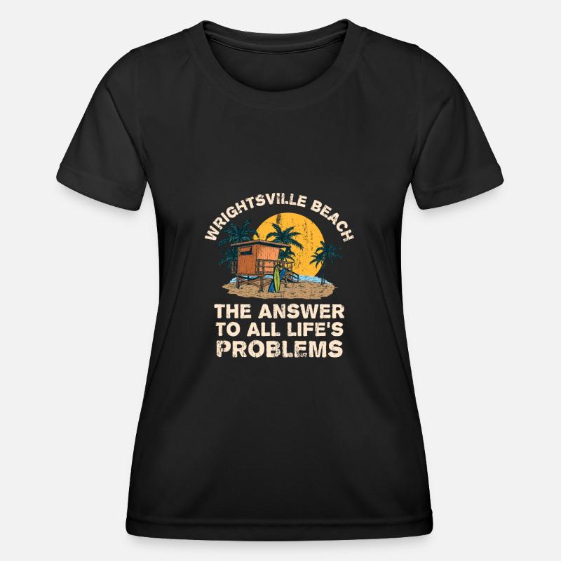 Wrightsville Beach Answer To All Life's Problems - Women's Functional T-Shirt - black