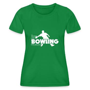 Bowling-Problem - Frauen Funktions-T-Shirt - Kelly Green - Vorne - AI Model Female 172 dark (172cm)