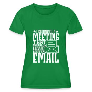 I Survived Another Meeting 11 - Frauen Funktions-T-Shirt - Kelly Green - Vorne - AI Model Female 172 dark (172cm)