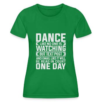 Dance Like No One Is Watching - Frauen Funktions-T-Shirt - Kelly Green - Vorne - AI Model Female 172 dark (172cm)