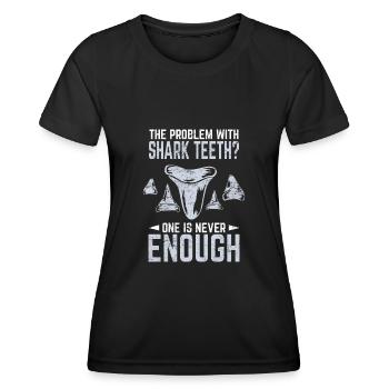 The Problem With Shark Teeth? One Is Never Enough - Frauen Funktions-T-Shirt - Schwarz - Vorne - AI Model Female 172 light (172cm)