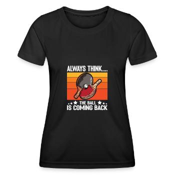 Ping Pong Always think the ball is coming back - Frauen Funktions-T-Shirt - Schwarz - Vorne - AI Model Female 172 light (172cm)