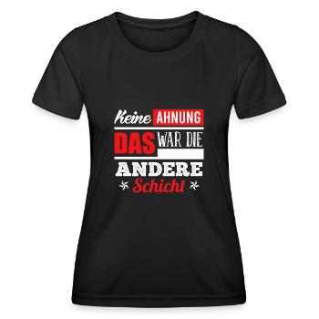 Keine Ahnung war die andere Schicht Schichtdienst - Frauen Funktions-T-Shirt - Schwarz - Vorne - AI Model Female 172 light (172cm)