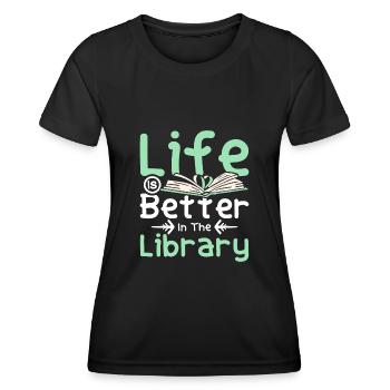 Life is better in the Library - Women's Functional T-Shirt - black - Front - AI Model Female 172 light (172cm)