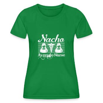 Nacho Average Nurse - Women's Functional T-Shirt - kelly green - Front - AI Model Female 172 dark (172cm)