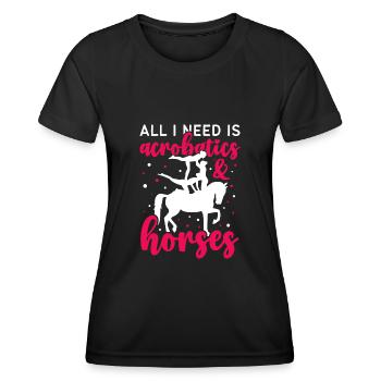 Voltigieren All I Need Is Acrobatics & Horses - Frauen Funktions-T-Shirt - Schwarz - Vorne - AI Model Female 172 light (172cm)