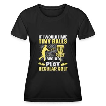 If I Would Have Tiny Balls Funny Disc Golf Motif - Women's Functional T-Shirt - black - Front - AI Model Female 172 light (172cm)