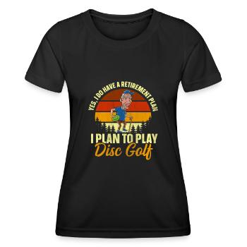 Yes, I Do Have A Retirement Plan Disc Golf - Women's Functional T-Shirt - black - Front - AI Model Female 172 light (172cm)