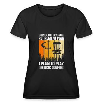 Yes, I Do Have A Retirement Plan Disc Golf - Women's Functional T-Shirt - black - Front - AI Model Female 172 light (172cm)