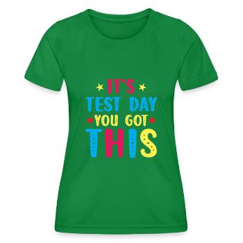 Test Day Kids - It's Test Day You Got This - Frauen Funktions-T-Shirt - Kelly Green - Vorne - AI Model Female 172 dark (172cm)