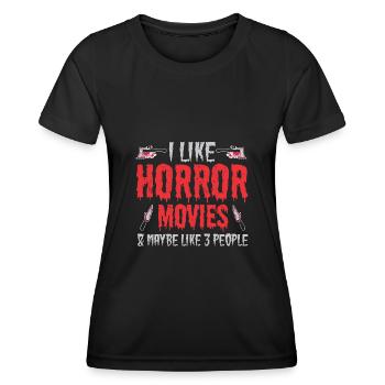 I Like Horror Movies And Maybe Like Three People - Women's Functional T-Shirt - black - Front - AI Model Female 172 light (172cm)