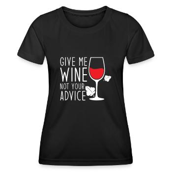 Give Me Wine, Not Your Advice, Funny Wine - Women's Functional T-Shirt - black - Front - AI Model Female 172 light (172cm)