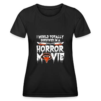 I Would Totally Survive In A Horror Movie - Women's Functional T-Shirt - black - Front - AI Model Female 172 light (172cm)