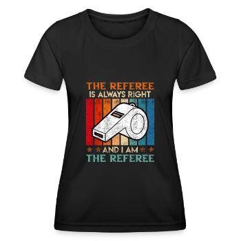 Der Schiri hat immer Recht und ich bin der - Frauen Funktions-T-Shirt - Schwarz - Vorne - AI Model Female 172 light (172cm)
