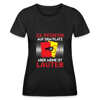 22 Pfeifen aber meine ist lauter - Frauen Funktions-T-Shirt - Schwarz - Vorne - AI Model Female 172 light (172cm)