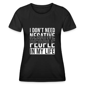 Citation inspirante Je n’ai pas besoin de négatifs - T-shirt sport Femme - noir - Devant - AI Model Female 172 light (172cm)