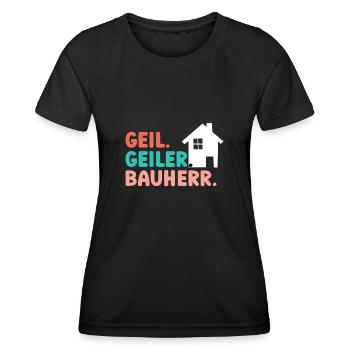 Geil Geiler Bauherr - Frauen Funktions-T-Shirt - Schwarz - Vorne - AI Model Female 172 light (172cm)