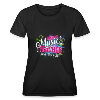 Instant Music Teacher Just Add Coffee - Women's Functional T-Shirt - black - Front - AI Model Female 172 light (172cm)