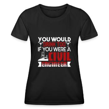 Civil Engineer You Were A Civil Engineer - Women's Functional T-Shirt - black - Front - AI Model Female 172 light (172cm)