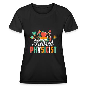 Physicist Retired Physicist - Women's Functional T-Shirt - black - Front - AI Model Female 172 light (172cm)