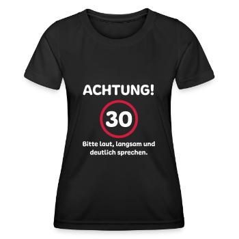 30. Geburtstag Humor Spruch - Frauen Funktions-T-Shirt - Schwarz - Vorne - AI Model Female 172 light (172cm)