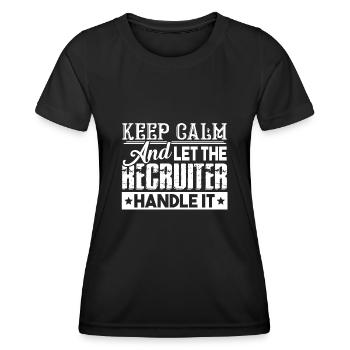 Recruiter Let The Recruiter Handle It - Women's Functional T-Shirt - black - Front - AI Model Female 172 light (172cm)
