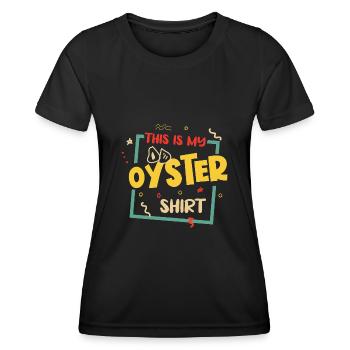 Ironisches Sprichwort „Oyster“ - Frauen Funktions-T-Shirt - Schwarz - Vorne - AI Model Female 172 light (172cm)