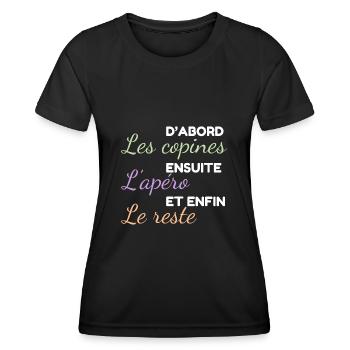 Les copines d'abord ensuite l'apéro et le reste - T-shirt sport Femme - noir - Devant - AI Model Female 172 light (172cm)