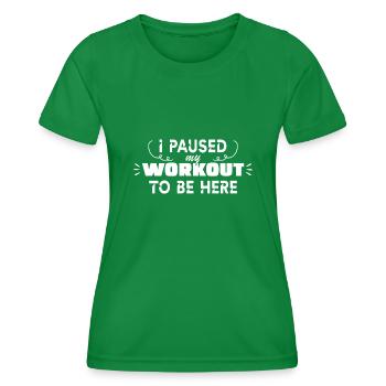 Ich unterbreche mein Training um hier zu sein - Frauen Funktions-T-Shirt - Kelly Green - Vorne - AI Model Female 172 dark (172cm)