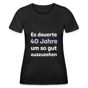 40. Geburtstag Witziger Spruch - Frauen Funktions-T-Shirt - Schwarz - Vorne - AI Model Female 172 light (172cm)