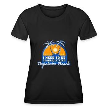 I Need To Be Seahabilitated Papohaku Beach Summer - Frauen Funktions-T-Shirt - Schwarz - Vorne - AI Model Female 172 light (172cm)