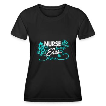 Nurse To My Ears - Women's Functional T-Shirt - black - Front - AI Model Female 172 light (172cm)