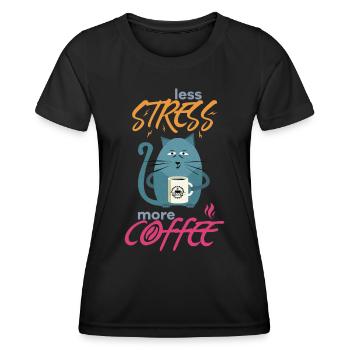 Less Stress More Coffee - Chats Drôles et Café - T-shirt sport Femme - noir - Devant - AI Model Female 172 light (172cm)