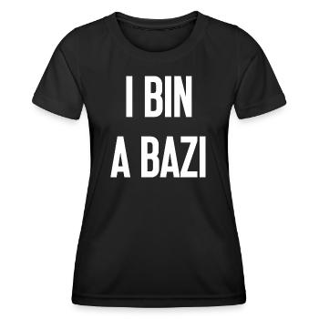 I bin a Bazi – Bayerischer Spruch mit Humor - Frauen Funktions-T-Shirt - Schwarz - Vorne - AI Model Female 172 light (172cm)