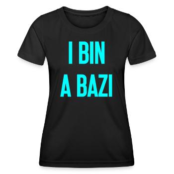 I bin a Bazi – Bayerischer Spruch mit Humor - Frauen Funktions-T-Shirt - Schwarz - Vorne - AI Model Female 172 light (172cm)