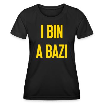 I bin a Bazi – Bayerischer Spruch mit Humor - Frauen Funktions-T-Shirt - Schwarz - Vorne - AI Model Female 172 light (172cm)