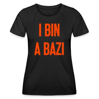 I bin a Bazi – Bayerischer Spruch mit Humor - Frauen Funktions-T-Shirt - Schwarz - Vorne - AI Model Female 172 light (172cm)