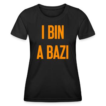 I bin a Bazi – Bayerischer Spruch mit Humor - Frauen Funktions-T-Shirt - Schwarz - Vorne - AI Model Female 172 light (172cm)