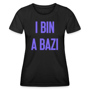 I bin a Bazi – Bayerischer Spruch mit Humor - Frauen Funktions-T-Shirt - Schwarz - Vorne - AI Model Female 172 light (172cm)