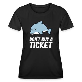 Don't buy a ticket - Dolphin - Women's Functional T-Shirt - black - Front - AI Model Female 172 light (172cm)