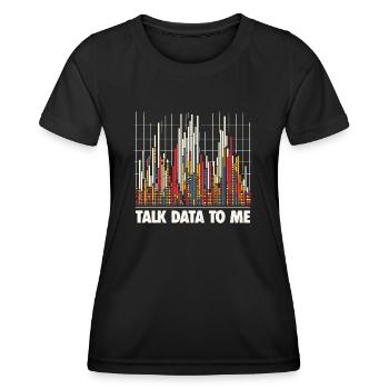 Talk Data To Me - Lustiges Datenanalysten Geschenk - Frauen Funktions-T-Shirt - Schwarz - Vorne - AI Model Female 172 light (172cm)
