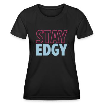 Stay Edgy | Staying freaky | Colors changeable - Women's Functional T-Shirt - black - Front - AI Model Female 172 light (172cm)