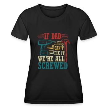 Si papa ne peut pas le réparer, nous sommes tous foutus - T-shirt sport Femme - noir - Devant - AI Model Female 172 light (172cm)