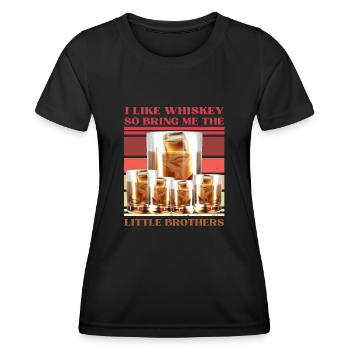 I Like Whiskey so bring me the little brothers - Women's Functional T-Shirt - black - Front - AI Model Female 172 light (172cm)