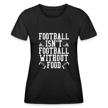Football Without Food - Women's Functional T-Shirt - black - Front - AI Model Female 172 light (172cm)