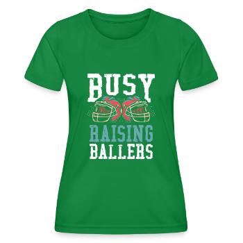 Busy raising ballers - Women's Functional T-Shirt - kelly green - Front - AI Model Female 172 dark (172cm)